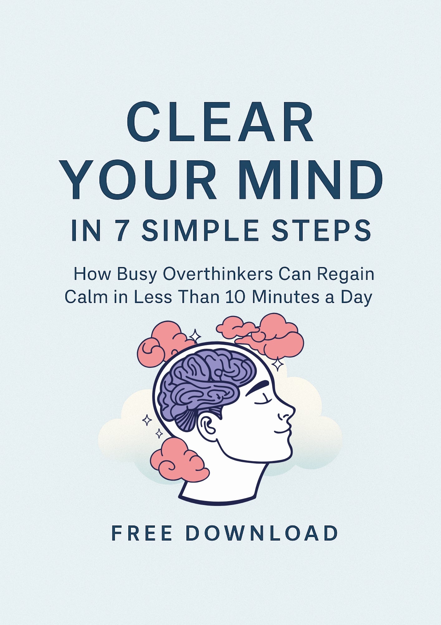 Clear Your Mind – 7 Mental Shifts for Overthinkers
